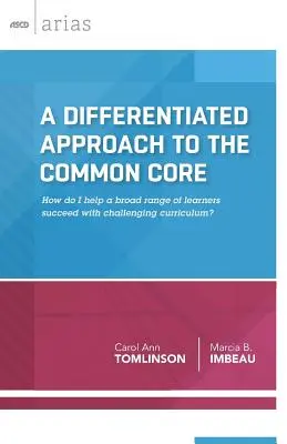 Une approche différenciée du tronc commun : comment aider un large éventail d'apprenants à réussir avec un programme difficile ? - A Differentiated Approach to the Common Core: How Do I Help a Broad Range of Learners Succeed with Challenging Curriculum?