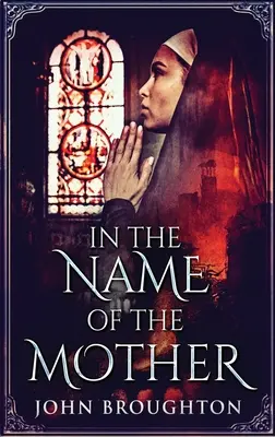 Au nom de la mère : Chronique du Wessex du 8e siècle - In The Name Of The Mother: A Chronicle of 8th Century Wessex