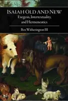 Isaïe ancien et nouveau : Exégèse, intertextualité et herméneutique - Isaiah Old and New: Exegesis, Intertextuality, and Hermeneutics