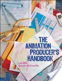 Le manuel du producteur d'animation - The Animation Producer's Handbook