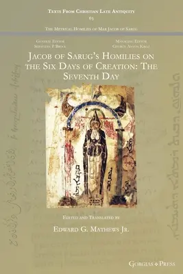 Homélies de Jacob de Sarug sur les six jours de la création : Le septième jour - Jacob of Sarug's Homilies on the Six Days of Creation: The Seventh Day