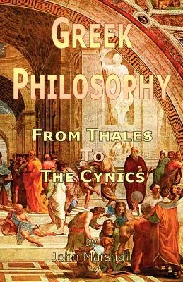 La philosophie grecque : De Thalès aux Cyniques - Greek Philosophy: From Thales to the Cynics