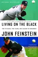 Vivre sur le noir : Deux lanceurs, deux équipes, une saison inoubliable - Living on the Black: Two Pitchers, Two Teams, One Season to Remember