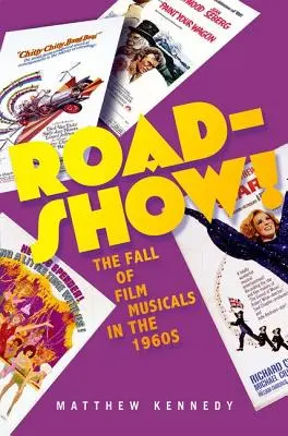 Roadshow&nbsp;! La chute des comédies musicales dans les années 1960 - Roadshow!: The Fall of Film Musicals in the 1960s