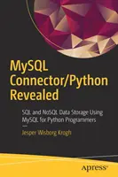 MySQL Connector/Python Revealed : Stockage de données SQL et Nosql avec MySQL pour les programmeurs Python - MySQL Connector/Python Revealed: SQL and Nosql Data Storage Using MySQL for Python Programmers