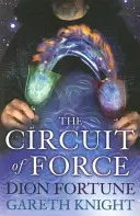 Le circuit de la force : La dynamique occulte du véhicule éthérique - The Circuit of Force: Occult Dynamics of the Etheric Vehicle