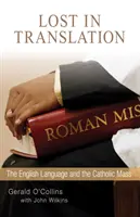 Lost in Translation : La langue anglaise et la messe catholique - Lost in Translation: The English Language and the Catholic Mass