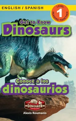 Apprenez à connaître les dinosaures : Bilingue (anglais / espagnol) (Ingls / Espaol) Dinosaur Adventures (Engaging Readers, Level 1) - Get to Know Dinosaurs: Bilingual (English / Spanish) (Ingls / Espaol) Dinosaur Adventures (Engaging Readers, Level 1)