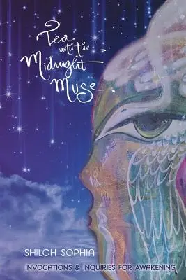 Thé avec la muse de minuit : Invocations et interrogations pour l'éveil - Tea with the Midnight Muse: Invocations and Inquiries for Awakening