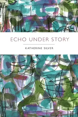 Echo sous l'histoire - Echo Under Story