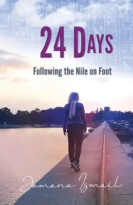 24 jours : Suivre le Nil à pied - 24 Days: Following the Nile on Foot