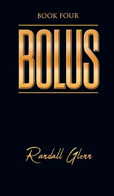 Bolus : Livre quatre - Bolus: Book Four