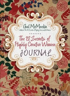 Journal des 12 secrets des femmes très créatives - 12 Secrets of Highly Creative Women Journal