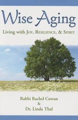 Vieillir avec sagesse : Vivre avec joie, résilience et esprit - Wise Aging: Living with Joy, Resilience, and Spirit