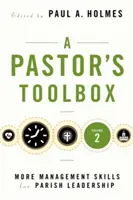 La boîte à outils du pasteur 2 : Plus de compétences de gestion pour le leadership paroissial - A Pastor's Toolbox 2: More Management Skills for Parish Leadership