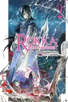 Rokka : Braves des Six Fleurs, Vol. 2 (Light Novel) - Rokka: Braves of the Six Flowers, Vol. 2 (Light Novel)