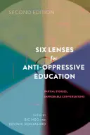 Six lentilles pour une éducation anti-oppressive : Histoires partielles, conversations improbables (deuxième édition) - Six Lenses for Anti-Oppressive Education: Partial Stories, Improbable Conversations (Second Edition)