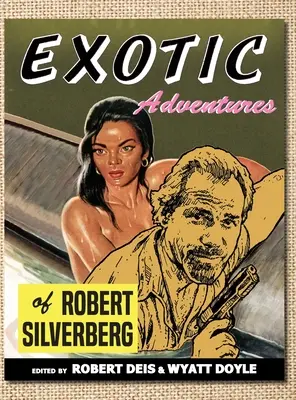 Les aventures exotiques de Robert Silverberg - Exotic Adventures of Robert Silverberg