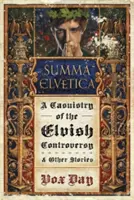 Summa Elvetica : Une casuistique de la controverse elfique - Summa Elvetica: A Casuistry of the Elvish Controversy