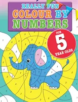 Des chiffres à colorier vraiment amusants pour les enfants de 5 ans : Un livre d'activités amusantes et éducatives de coloriage des chiffres pour les enfants de 5 ans - Really Fun Colour By Numbers For 5 Year Olds: A fun & educational colour-by-numbers activity book for five year old children