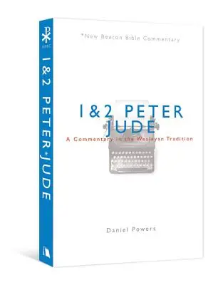 1 & 2 Pierre/Jude : Un commentaire dans la tradition wesleyenne - 1 & 2 Peter/Jude: A Commentary in the Wesleyan Tradition