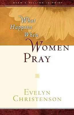 Ce qui se passe quand les femmes prient - What Happens When Women Pray