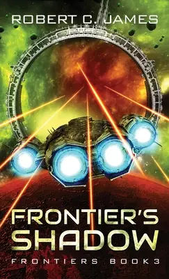 L'ombre de la frontière : une aventure d'opéra spatial - Frontier's Shadow: A Space Opera Adventure