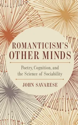 Les autres esprits du romantisme : Poésie, cognition et science de la sociabilité - Romanticism's Other Minds: Poetry, Cognition, and the Science of Sociability