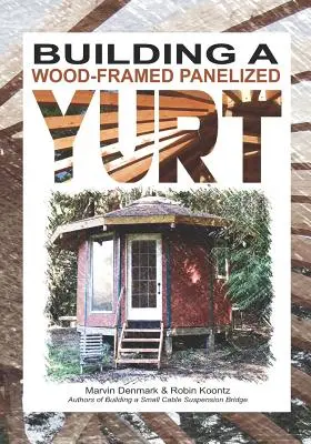 Construction d'une yourte en panneaux à ossature bois - Building a Wood-Framed Panelized Yurt