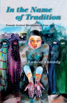 Au nom de la tradition : Les mutilations génitales féminines en Iran - In the Name of Tradition: Female Genital Mutilation in Iran