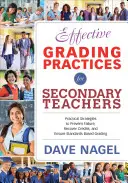 Pratiques de notation efficaces pour les enseignants du secondaire : Stratégies pratiques pour prévenir l'échec, récupérer les crédits et augmenter les notes basées sur les normes/références - Effective Grading Practices for Secondary Teachers: Practical Strategies to Prevent Failure, Recover Credits, and Increase Standards-Based/Referenced