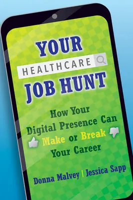 Votre recherche d'emploi dans le secteur de la santé : comment votre présence numérique peut faire ou défaire votre carrière - Your Healthcare Job Hunt: How Your Digital Presence Can Make or Break Your Career