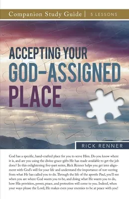 Accepter la place qui vous est assignée par Dieu Guide d'étude - Accepting Your God-Assigned Place Study Guide