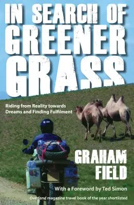 À la recherche de l'herbe plus verte : Passer de la réalité aux rêves et trouver l'épanouissement, édition nord-américaine - In Search of Greener Grass: Riding from Reality towards Dreams and Finding Fulfilment, North American Edition