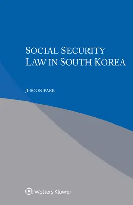 Le droit de la sécurité sociale en Corée du Sud - Social Security Law in South Korea