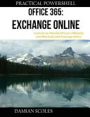 Powershell pratique Office 365 Exchange Online - Practical Powershell Office 365 Exchange Online