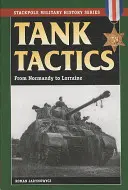 Tactiques des chars : De la Normandie à la Lorraine - Tank Tactics: From Normandy to Lorraine