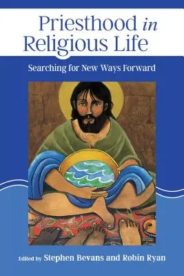 Le sacerdoce dans la vie religieuse : À la recherche de nouvelles voies - Priesthood in Religious Life: Searching for New Ways Forward