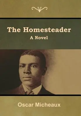 La conquête : l'histoire d'un pionnier noir - The Homesteader