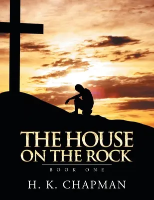 La maison sur le rocher : Livre 1 - The House on the Rock: Book One