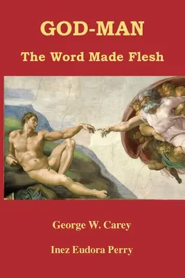 L'Homme-Dieu : Le Verbe fait chair - God-Man: The Word Made Flesh