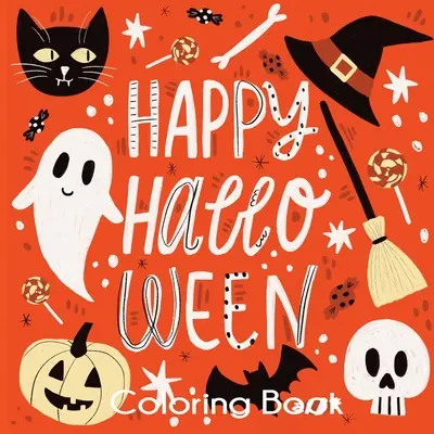 Livre de coloriage pour Halloween : Des pages de coloriage mignonnes pour Halloween pour les enfants - Happy Halloween Coloring Book: Cute Halloween Coloring Pages for Kids