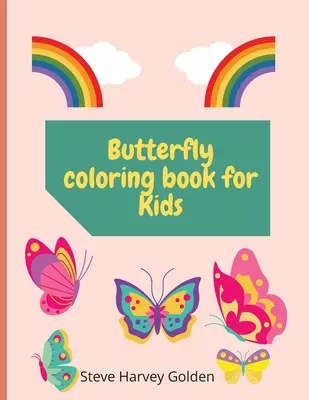 Livre de coloriage des papillons pour les enfants : Livre de coloriage des papillons pour les enfants d'âge préscolaire Livre de coloriage des papillons pour les enfants - Butterfly Coloring book for Kids: Butterfly Coloring Book for Preschoolers Cute Butterfly Coloring Book for Kids