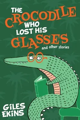 Le crocodile qui avait perdu ses lunettes - The Crocodile Who Lost His Glasses