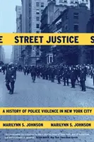 Street Justice : Une histoire de la violence policière à New York - Street Justice: A History of Police Violence in New York City