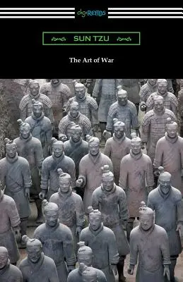 L'art de la guerre (traduit avec des commentaires et une introduction de Lionel Giles) - The Art of War (Translated with commentary and an introduction by Lionel Giles)