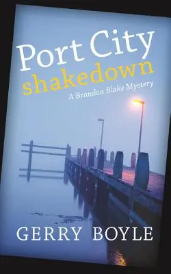 Port City Shakedown : Un roman policier de Brandon Blake - Port City Shakedown: A Brandon Blake Crime Novel