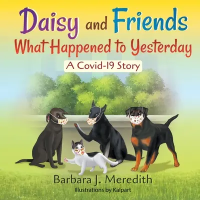 Daisy et ses amis Qu'est-il arrivé à Yesterday ? Une histoire de Covid-19 - Daisy and Friends What Happened to Yesterday: A Covid-19 Story