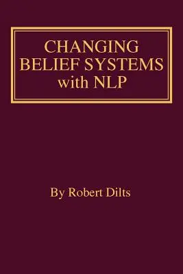 Changer les systèmes de croyances avec la PNL - Changing Belief Systems With NLP