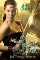 Les Douze Royaumes : Le Talon du Faucon - The Twelve Kingdoms: The Talon of the Hawk
